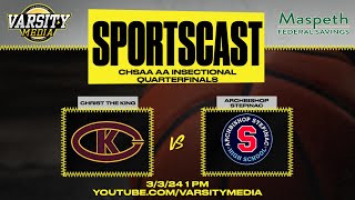 SPORTSCAST  Christ The King vs Archbishop Stepinac  CHSAA AA Basketball Quarterfinals  33  1PM [upl. by Labotsirhc356]