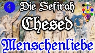 Chesed Menschenliebe 4 Sefirah  Die Sefirot am Baum des Lebens [upl. by Nimsay]