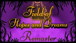 Field of Hopes and Dreams  Remaster [upl. by Hammerskjold]