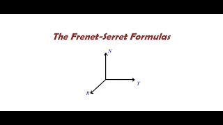 FrenetSerret amp Intrinsic equations of a curve معادلات فيرنيه سيريه والمعادلات الذاتيه للمنحني [upl. by Rex257]