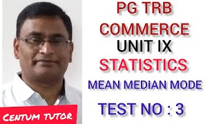 PG TRB COMMERCE UNIT IX STATISTICS MEAN MEDIAN MODE TEST NO  3 [upl. by Akinot]