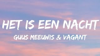 Guus Meeuwis amp Vagant  Het Is Een Nacht SongtekstLyrics [upl. by Leon502]