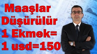 Maaşlar Düşürülecek 1 Ekmek  1 Dolar 150 [upl. by Acyre754]