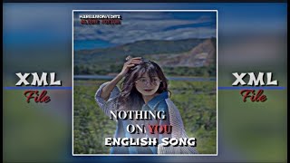 NOTHING ON YOUNEW VIDEO2024 ENGLISH SONG XML FILE Harbamon Editz 🔰XML FILE LINK IN DISCRIPTION📥 [upl. by Rosenberg]