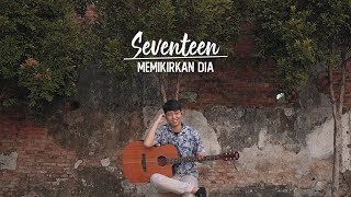 SEVENTEEN  MEMIKIRKAN DIA COVER CHIKA LUTFI [upl. by Gessner968]