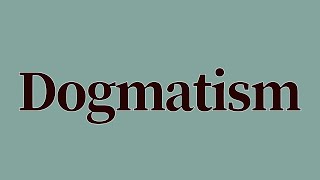 Dogmatism Meaning and Definition [upl. by Nosa]