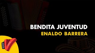 Bendita Juventud Enaldo Barrera Vídeo Letra  Sentir Vallenato [upl. by Fabian]