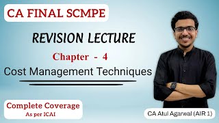 Chapter 4  Cost Management Techniques Revision  SCMPE  Complete ICAI Coverage Atul Agarwal AIR 1 [upl. by Miki127]