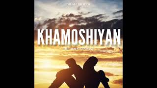 KHAMOSHYAN  THE ASH X NANDANI  OFFICIAL AUDIO [upl. by Euqinna456]