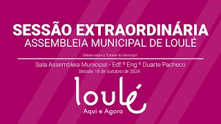 Sessão Extraordinária da Assembleia Municipal de Loulé  Debate sobre o quotEstado do Municípioquot [upl. by Larred975]