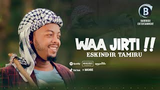 WAA JIRTI Oromo Music by Eskindir Tamiru [upl. by Tamis174]