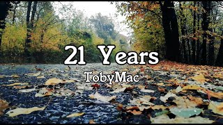 TobyMac  21 Years Lyric Video [upl. by Eisen568]