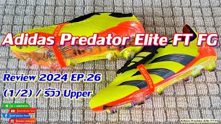 Adidas Predator Elite FT FG  Review 2024 EP26 12 [upl. by Ahtebat]