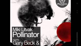 Miki Litvak  Pollinator Gary Beck Remix full version [upl. by Dlabihcra727]