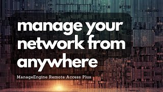 Supercharge Your IT Support Master Remote Management with ManageEngine Remote Access Plus [upl. by Eidaj86]