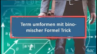 Term umformen mit binomischer Formel Trick [upl. by Shiri]