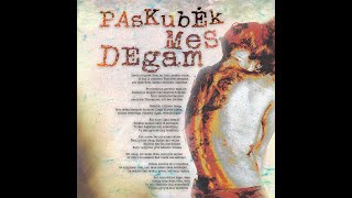 Augis  Paskubėk Mes Degam [upl. by Nudd]