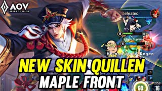 AOV  NEW SKIN QUILLEN MAPLE FRONT GAMEPLAY  ARENA OF VALOR LIÊNQUÂNMOBILE ROV [upl. by Putnem]