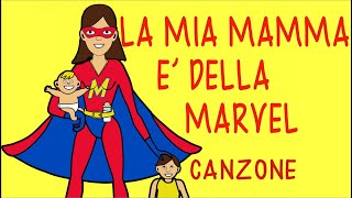 Festa della mammaLa mia mamma è della Marvel canzonelink con testo [upl. by Doersten]