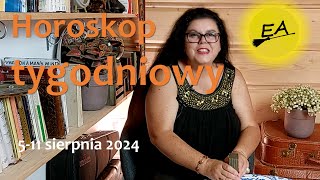 Szybki horoskop tygodniowy 5 11 sierpnia 2024 [upl. by Zimmer]