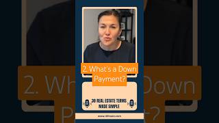 2 Whats a Down Payment 30 Real Estate Terms you Need to Know [upl. by Adiarf222]