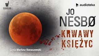 quotKrwawy księżycquot Jo Nesbø  audiobook [upl. by Gearhart]