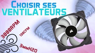 Comment choisir ses ventilateurs PC en 2020 [upl. by Gaulin]