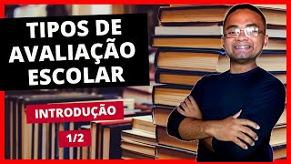 Avaliação Escolar  Tipos de Avaliação Escolar  O que é Avaliação Escolar Aprendizagem Introdução [upl. by Rehtul26]