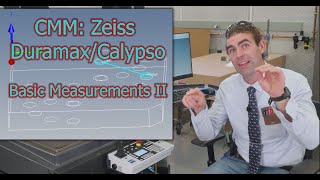 CMM Zeiss Duramax with Calypso Basic Measurements II Programmer Training Lesson 8 [upl. by Ailehpo34]