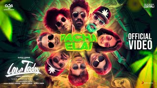 Love Today  Pacha Elai Video  Pradeep Ranganathan  Yuvan Shankar Raja  AGS [upl. by Eichman831]