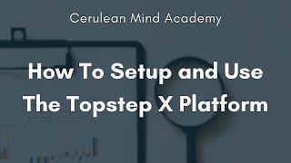 How to Setup amp Use the Topstep X Platform 2024 [upl. by Pacheco392]