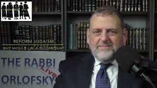 Rabbi Dovid Orlofsky Why should I be a Reform Jew [upl. by Hairu]