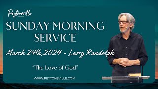 Larry Randolph  Sunday Morning Service quotThe Love of Godquot [upl. by Deborah]