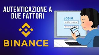 Come Attivare lAutenticazione a Due Fattori su Binance  Video Dettagliato [upl. by Ogirdor]