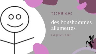 La technique des bonshommes allumettes [upl. by Wina]