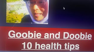 Goobie and Doobie 10 Health Tips 2024 b371 [upl. by Eireva815]