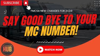 Say Goodbye to your MC Number  FMCSA New Changes 2024 [upl. by Ailin]