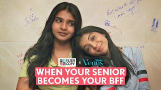 FilterCopy  When Your Senior Becomes Your BFF  Ft Devishi Madaan amp Tarini Shah [upl. by Rakabuba]