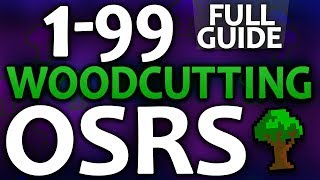 OSRS Ultimate 199 Woodcutting Guide FastProfitable Methods [upl. by Nishom]