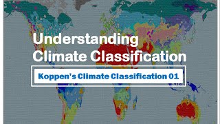 UNDERSTANDING CLIMATE CLASSIFICATION Koppens Climate Classification Part 01 [upl. by Hatcher]