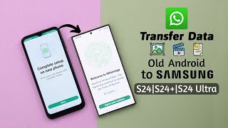 Transfer WhatsApp from Old Android to Samsung Galaxy S24 UltraPlus Easy amp Free Way [upl. by Nothgiel]