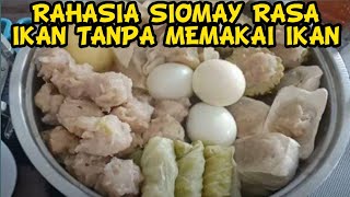 Rahasia membuat siomay ikan tanpa ikanRasanya ngikan bangeeet [upl. by Notgnillew106]