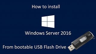 How to install Windows Server 2016 Desktop Experience from a bootable USB Flash Drive [upl. by Ahseila]