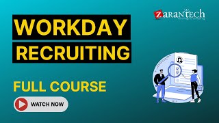 Workday Recruiting Training  Full Course  ZaranTech [upl. by Arihsan928]