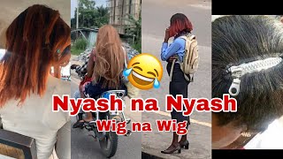 Funniest Nyash na Nyash Wig Version Tiktok Compilation😂😂😂 [upl. by Ora]