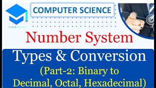 Part 2 Number System Conversion  Binary to Decimal  Binary to Octal and Binary to Hexadecimal [upl. by Lertnahs]