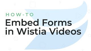 How To Add a Form to a Wistia Video  Digital Distribution [upl. by Eidnil]