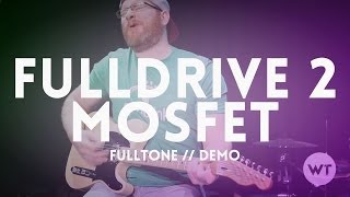 Fulldrive 2 Mosfet by Fulltone Overdrive and Boost  Pedal Demo [upl. by Aseret]