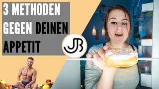 Die 3 besten Tipps um deinen Appetit zu besiegen [upl. by Attinahs]