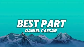 Daniel Caesar amp HER  Best Part Lyrics [upl. by Aillimac]